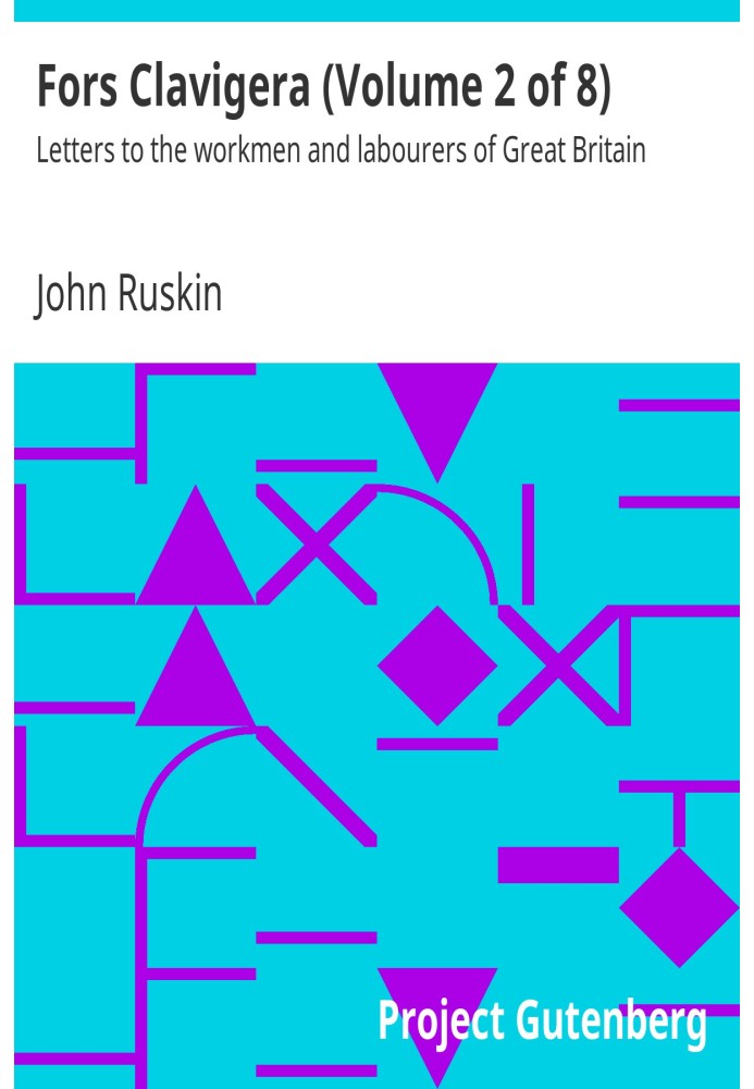 Форс Клавігера (Том 2 з 8) Листи до робітників і робітників Великої Британії
