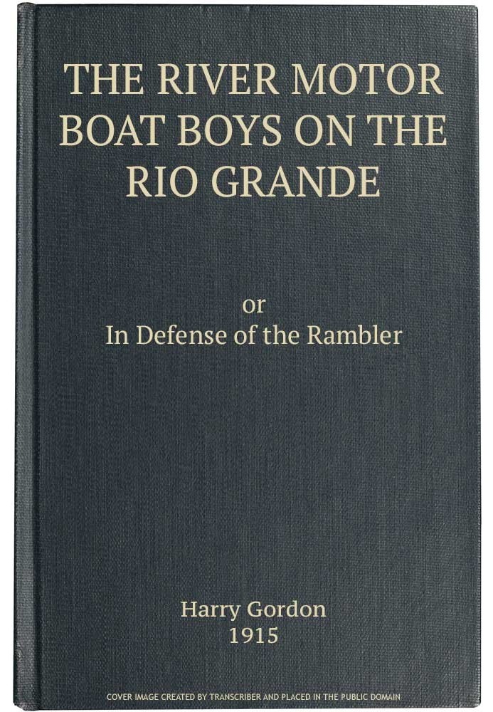 The River Motor Boat Boys on the Rio Grande: In Defense of the Rambler