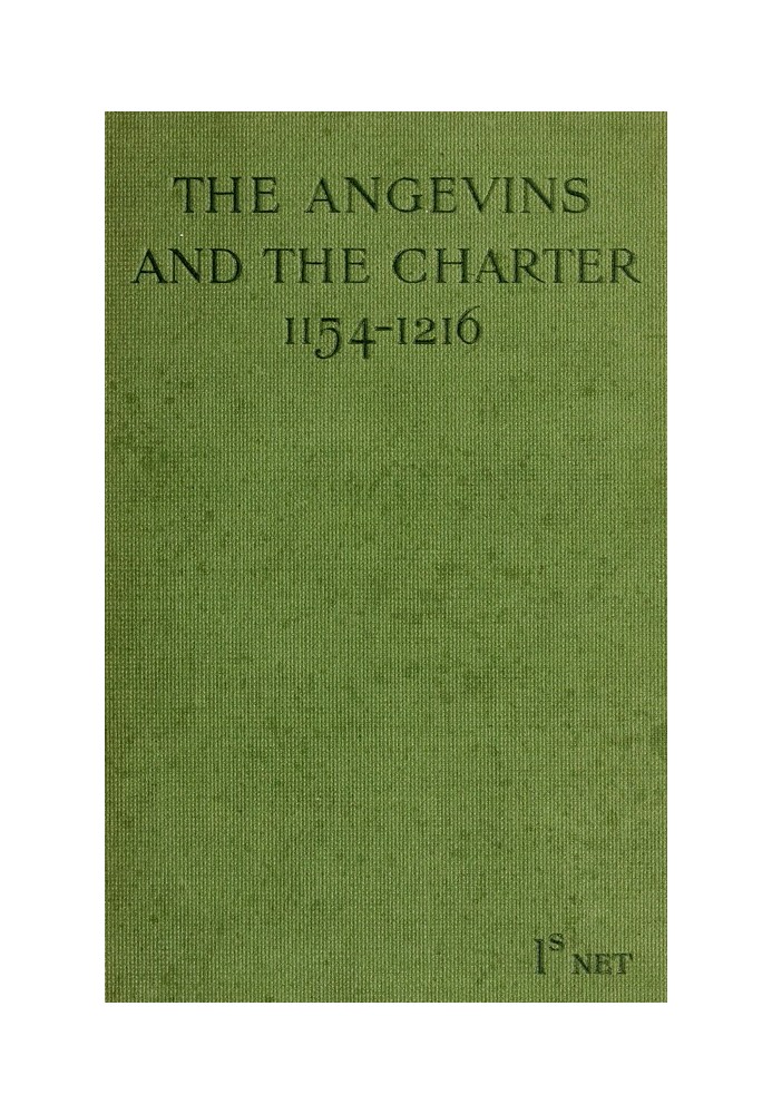 The Angevins and the Charter (1154-1216) The Beginning of English Law, the Invasion of Ireland and the Crusades