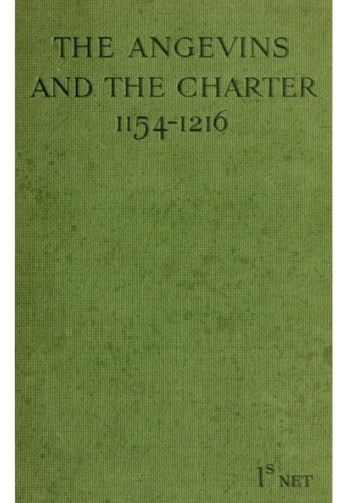 The Angevins and the Charter (1154-1216) The Beginning of English Law, the Invasion of Ireland and the Crusades