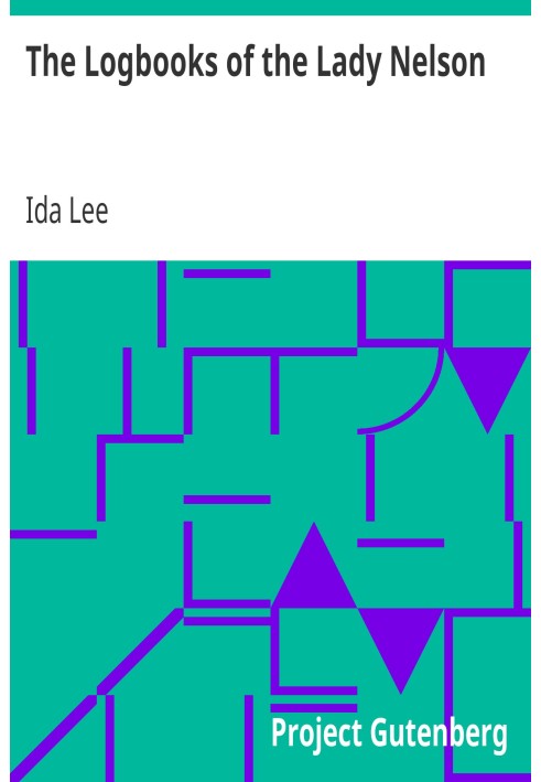 The Logbooks of the Lady Nelson With the journal of her first commander Lieutenant James Grant
