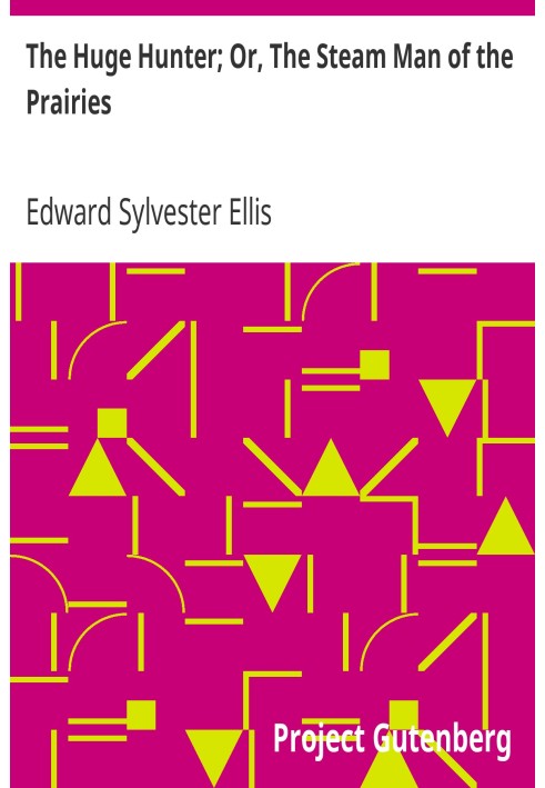 Величезний мисливець; Або «Парова людина прерій».