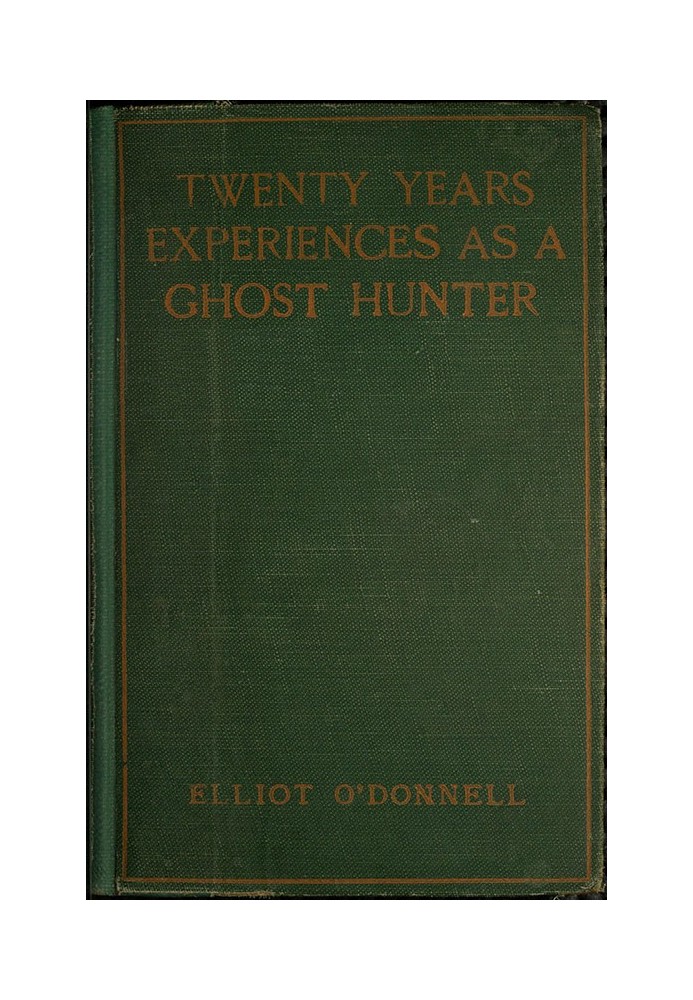 Twenty Years' Experience as a Ghost Hunter