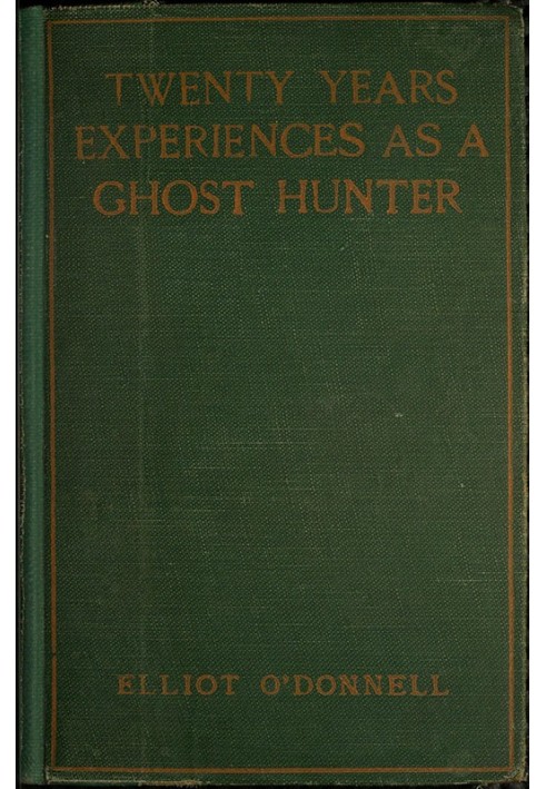 Twenty Years' Experience as a Ghost Hunter