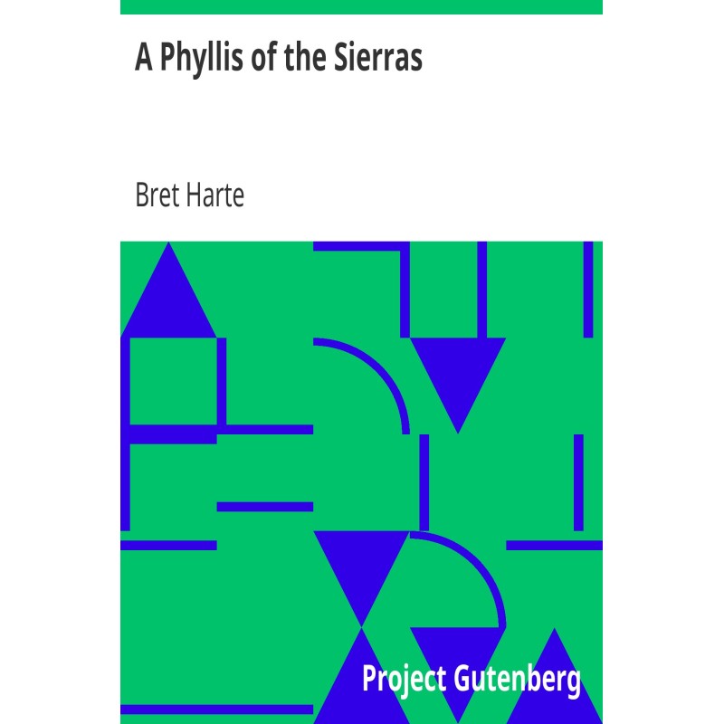 A Phyllis of the Sierras