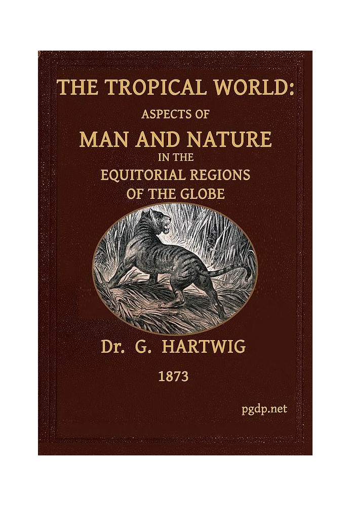 The Tropical World Aspects of man and nature in the equatorial regions of the globe.