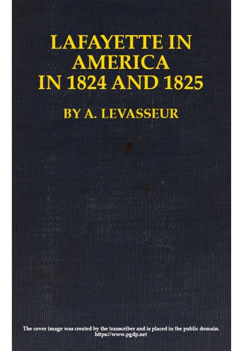 Лафайєт в Америці в 1824 і 1825 роках, том. 1 (з 2) Або Журнал подорожі до Сполучених Штатів