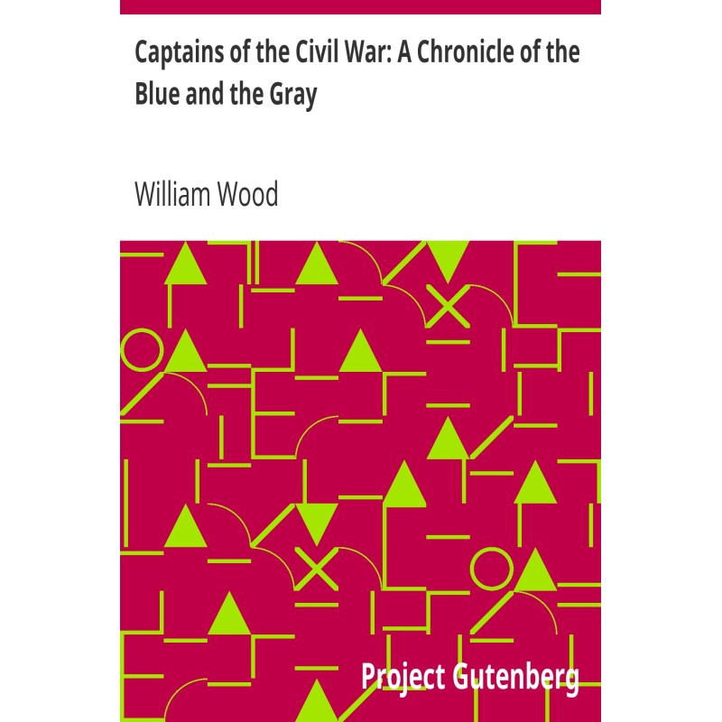 Captains of the Civil War:...