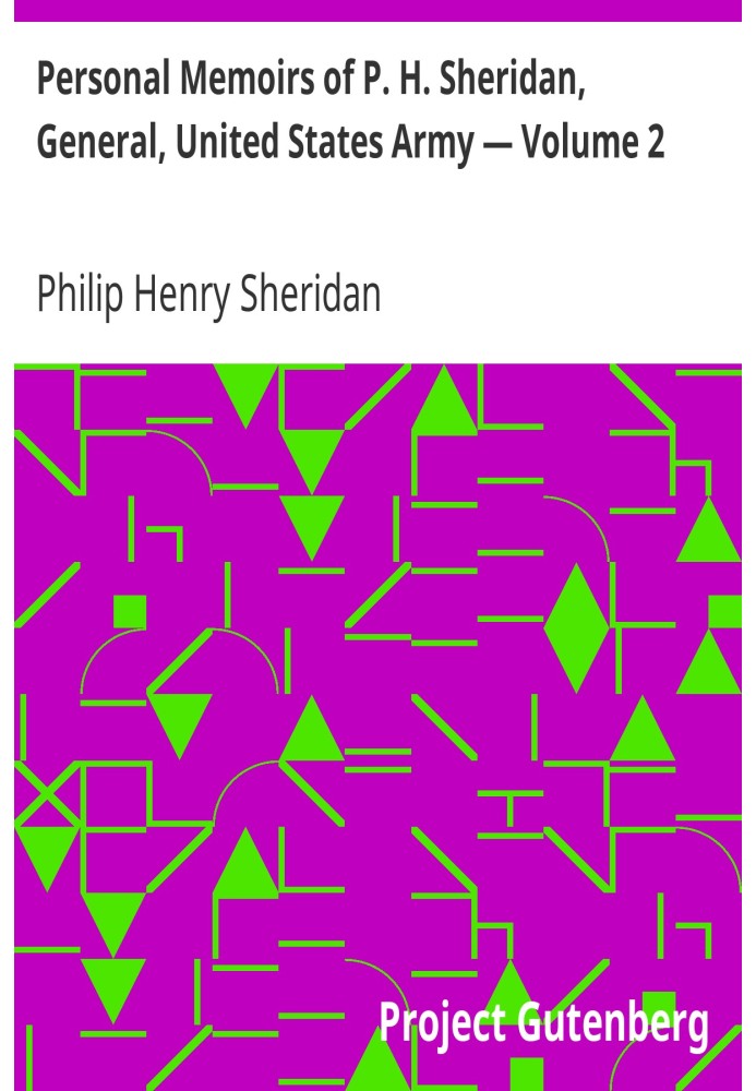 Personal Memoirs of P. H. Sheridan, General, United States Army — Volume 2