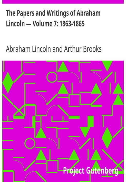 Документи та записи Авраама Лінкольна — Том 7: 1863-1865