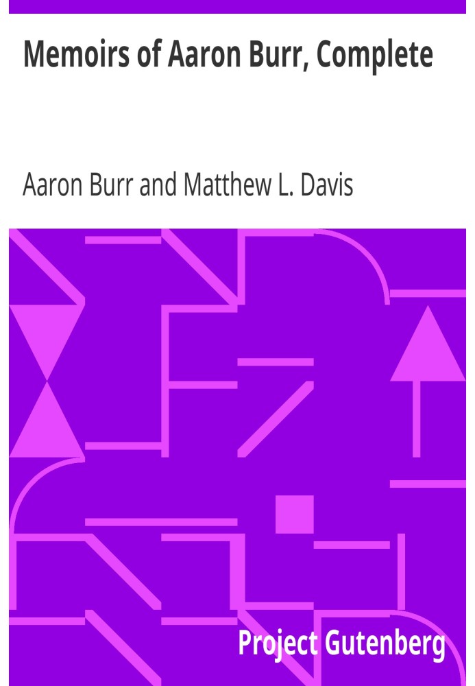 Memoirs of Aaron Burr, Complete