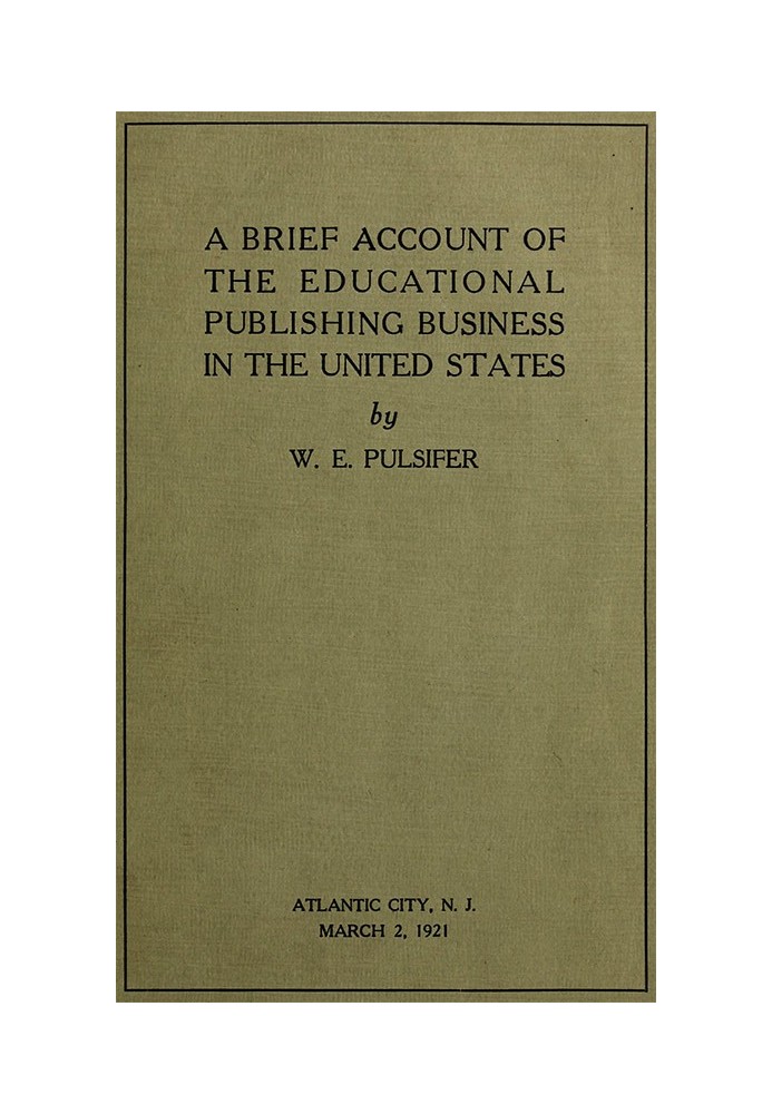 A Brief Account of the Educational Publishing Business in the United States