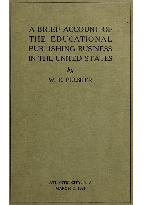 A Brief Account of the Educational Publishing Business in the United States