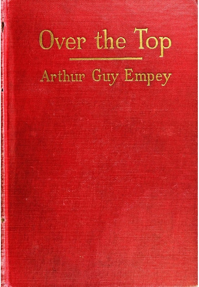 "Over the Top," by an American Soldier Who Went Together with Tommy's Dictionary of the Trenches