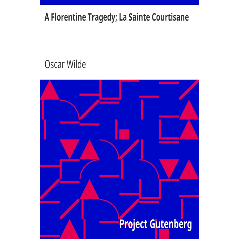 A Florentine Tragedy; La...