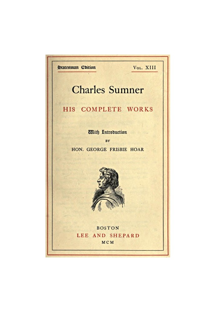 Charles Sumner: his complete works, volume 13 (of 20)