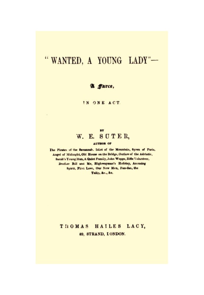 "Wanted, a Young Lady" : A Farce, in One Act