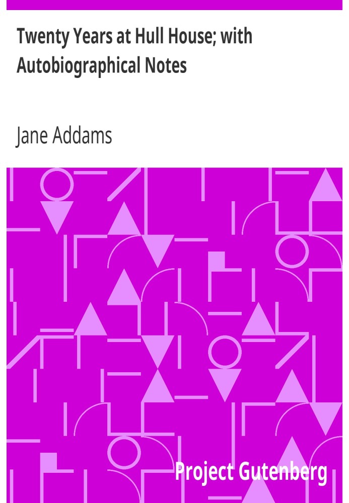 Двадцять років у Hull House; з автобіографічними нотатками