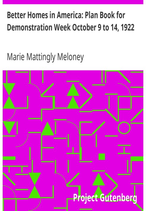 Better Homes in America: Plan Book for Demonstration Week October 9 to 14, 1922