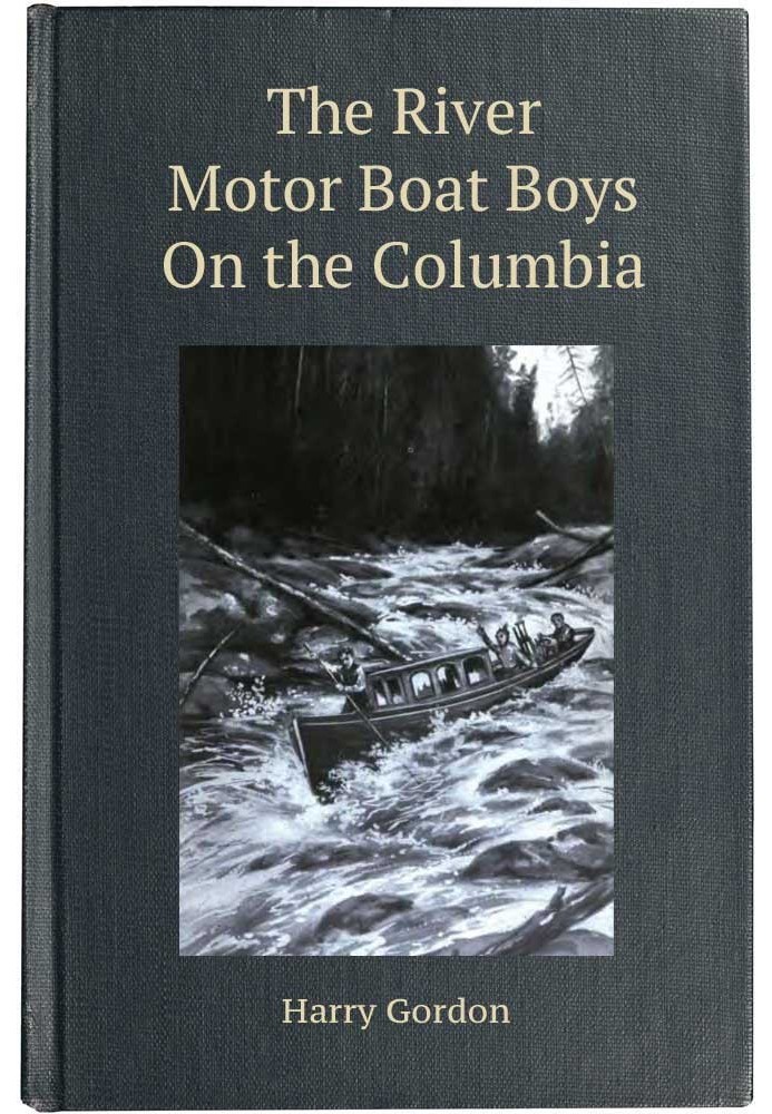 The River Motor Boat Boys on the Columbia; Or, The Confession of a Photograph