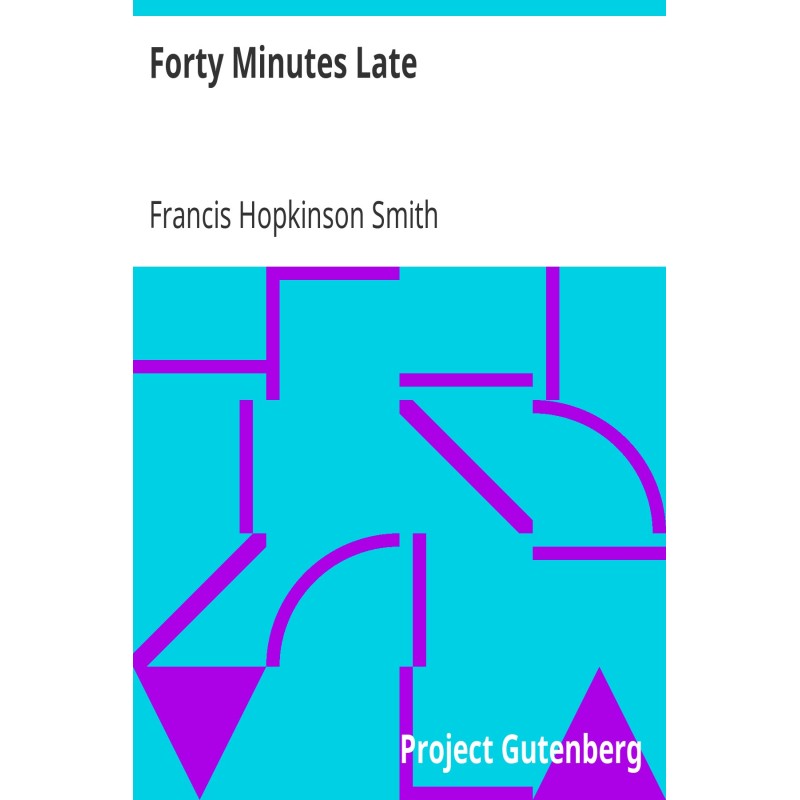 Forty Minutes Late 1909