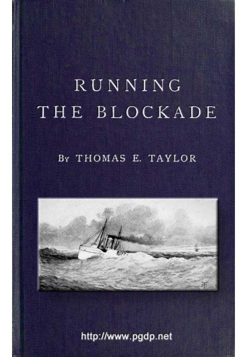 Running the Blockade A Personal Narrative of Adventures, Risks, and Escapes During the American Civil War