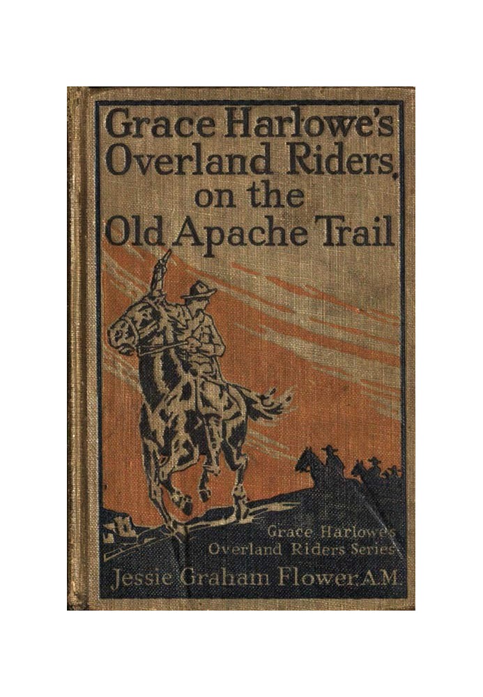 Grace Harlowe's Overland Riders on the Old Apache Trail