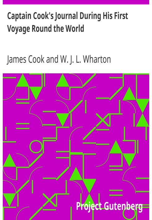 Дневник капитана Кука во время его первого кругосветного путешествия, сделанный в Х. М. Барке «Индевор», 1768–1771 гг.