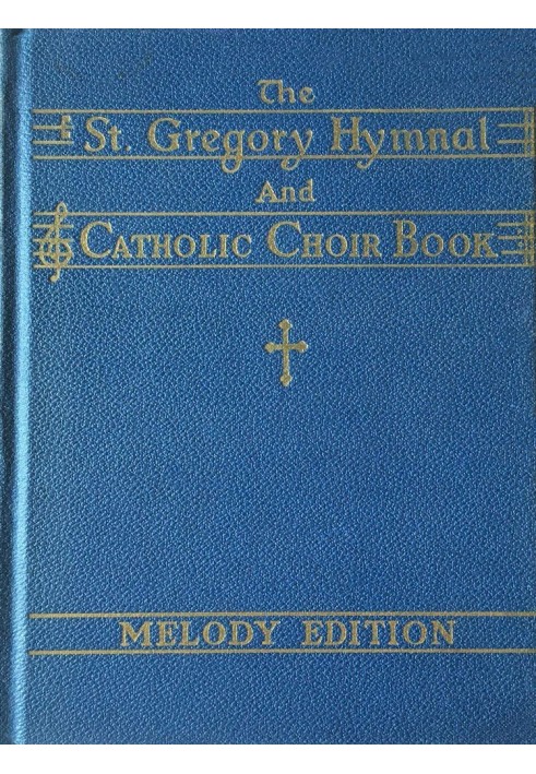 The St. Gregory Hymnal and Catholic Choir Book