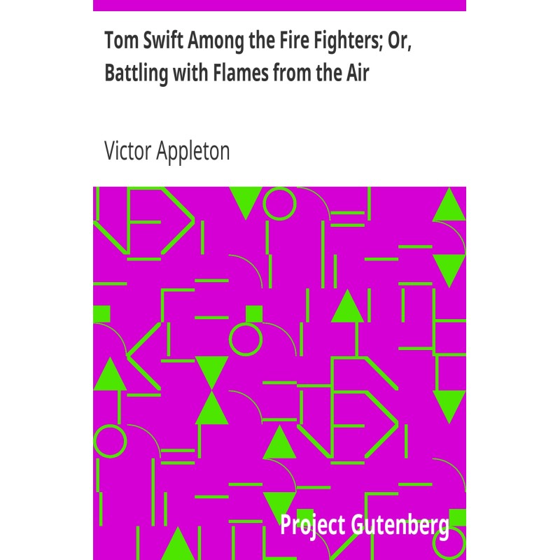 Tom Swift Among the Fire...