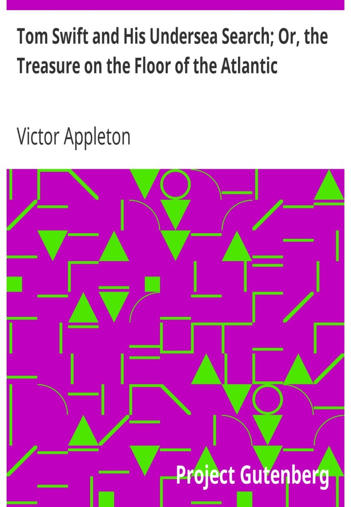 Том Свіфт і його підводні пошуки; Або «Скарби на дні Атлантики».