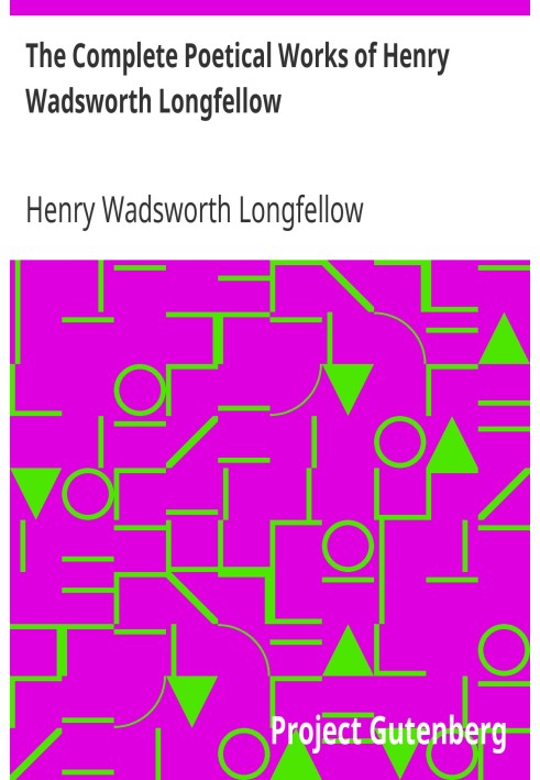 The Complete Poetical Works of Henry Wadsworth Longfellow