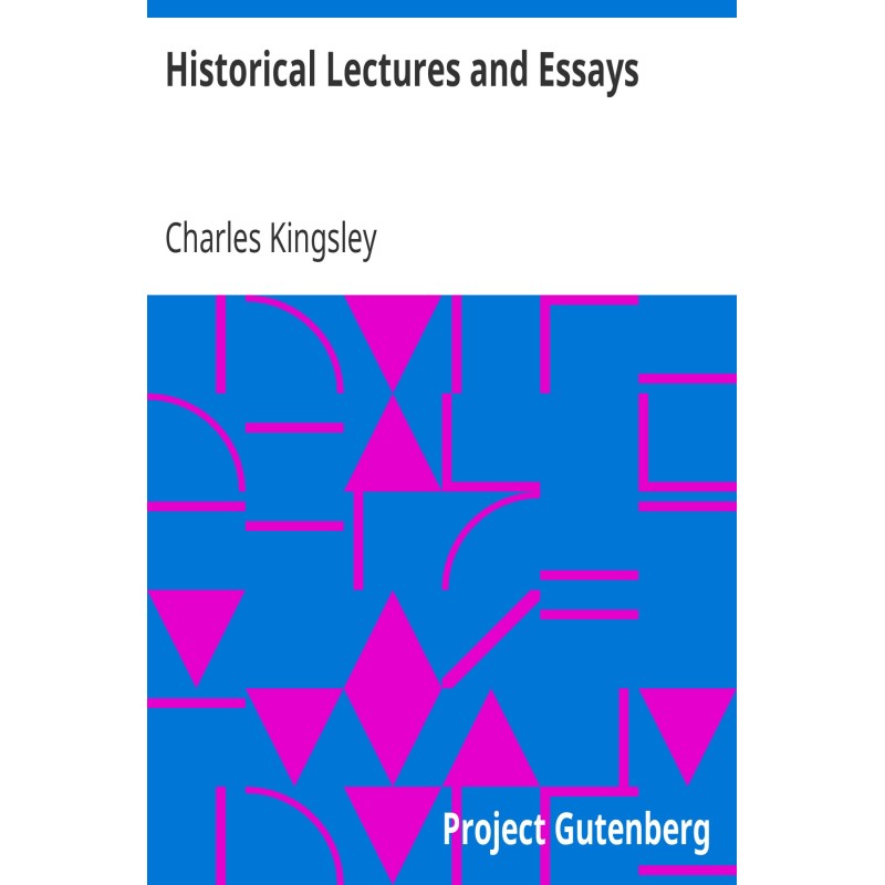 Historical Lectures and Essays