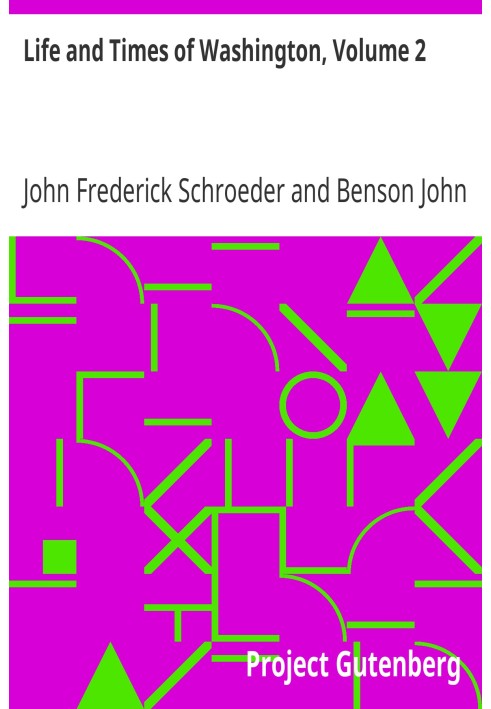 Життя і часи Вашингтона, том 2 переглянуто, розширено та збагачено