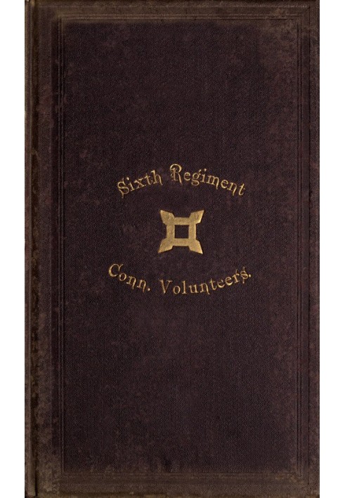 The Old Sixth Regiment, Its War Record, 1861-5