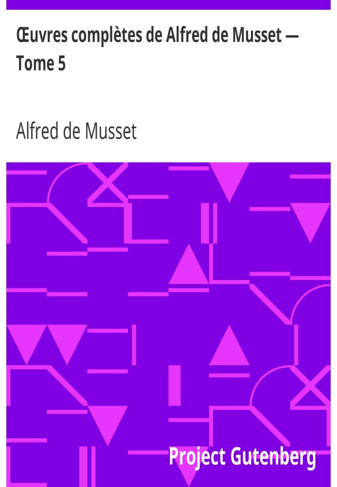 Complete works of Alfred de Musset — Volume 5