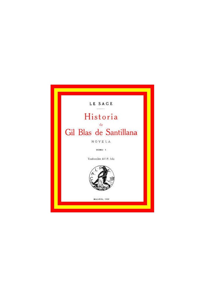 History of Gil Blas de Santillana: Novel (Vol 1 of 3)