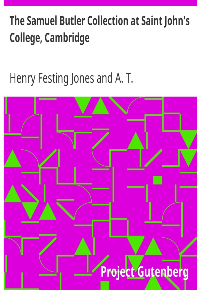 Коллекция Сэмюэля Батлера в колледже Сент-Джонс, Кембридж. Каталог и комментарии