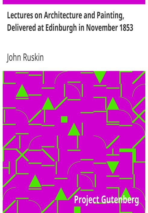 Лекции по архитектуре и живописи, прочитанные в Эдинбурге в ноябре 1853 г.