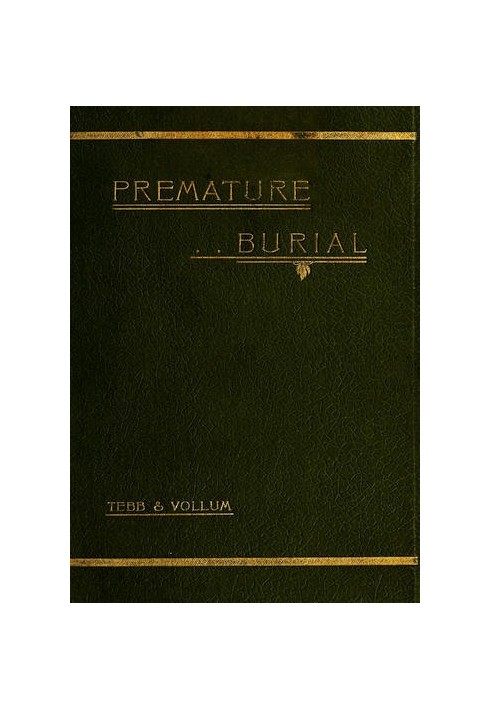 Premature Burial and How It May Be Prevented