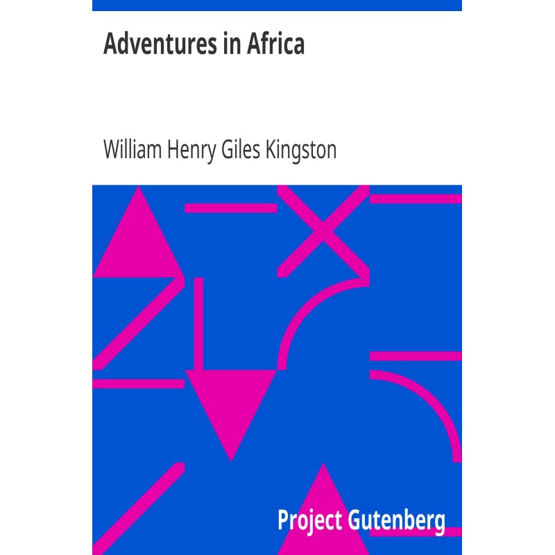 Adventures in Africa By an...