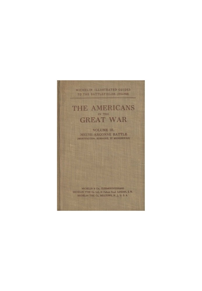 Американцы в Великой войне; т. 3. Поля битвы при Маасе и Аргонне (Монфокон, Романь, Сен-Менеульд)