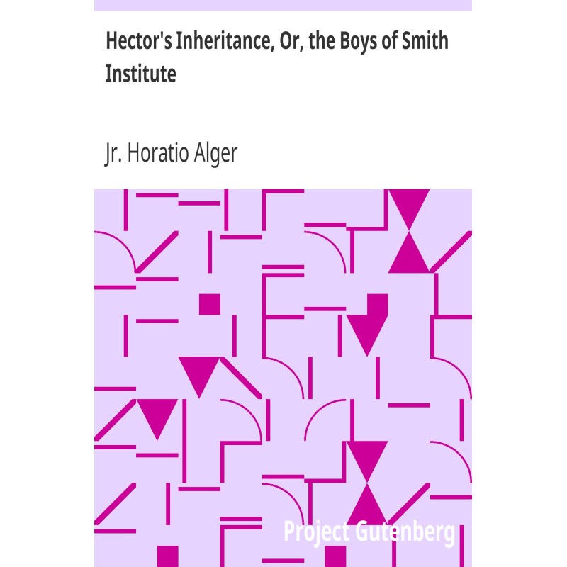 Hector's Inheritance, Or,...