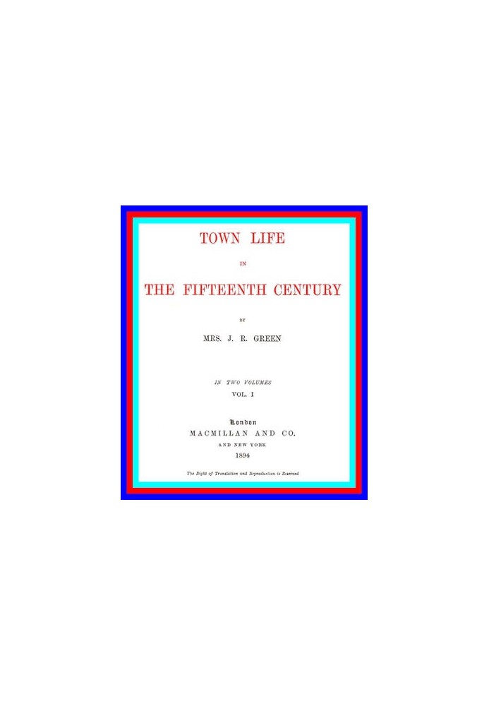 Городская жизнь в пятнадцатом веке, Том 1 (из 2)