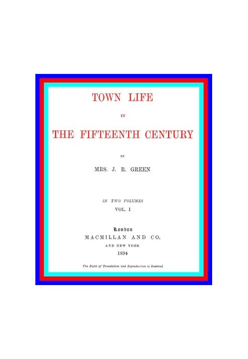 Town Life in the Fifteenth Century, Volume 1 (of 2)