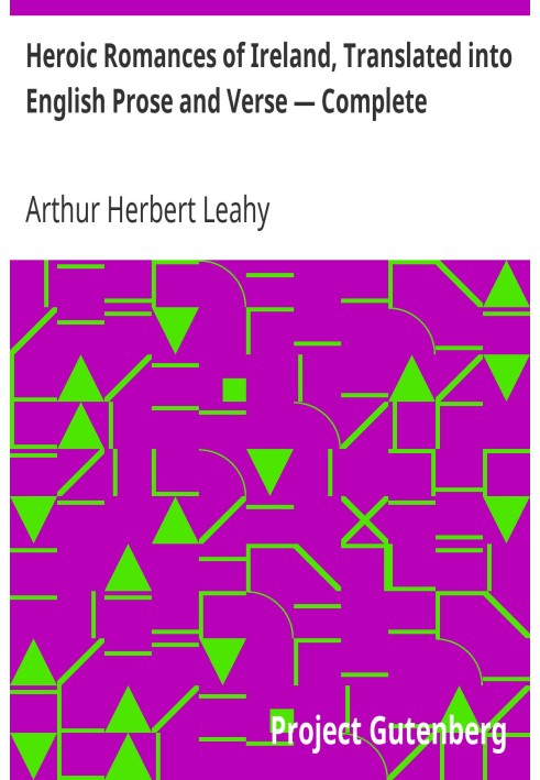 Героїчні романи Ірландії, перекладені англійською прозою та віршами — Повне
