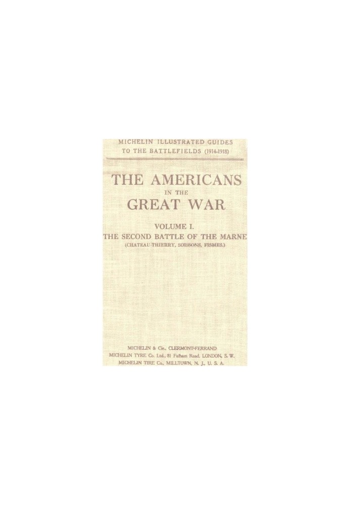 The Americans in the Great War; v 1. The Second Battle of the Marne (Château-Thierry, Soissons, Fismes)