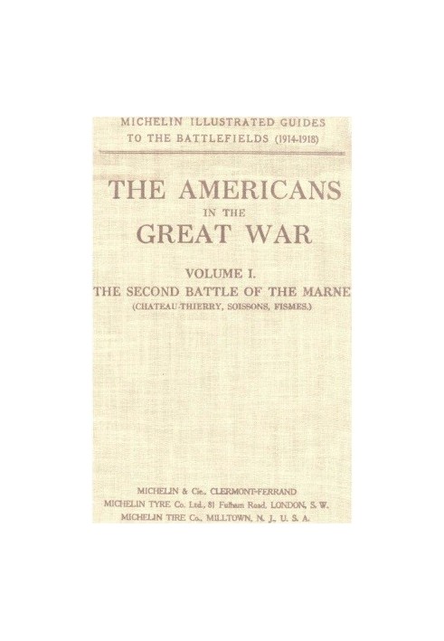 The Americans in the Great War; v 1. The Second Battle of the Marne (Château-Thierry, Soissons, Fismes)