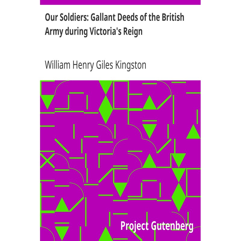 Our Soldiers: Gallant Deeds...