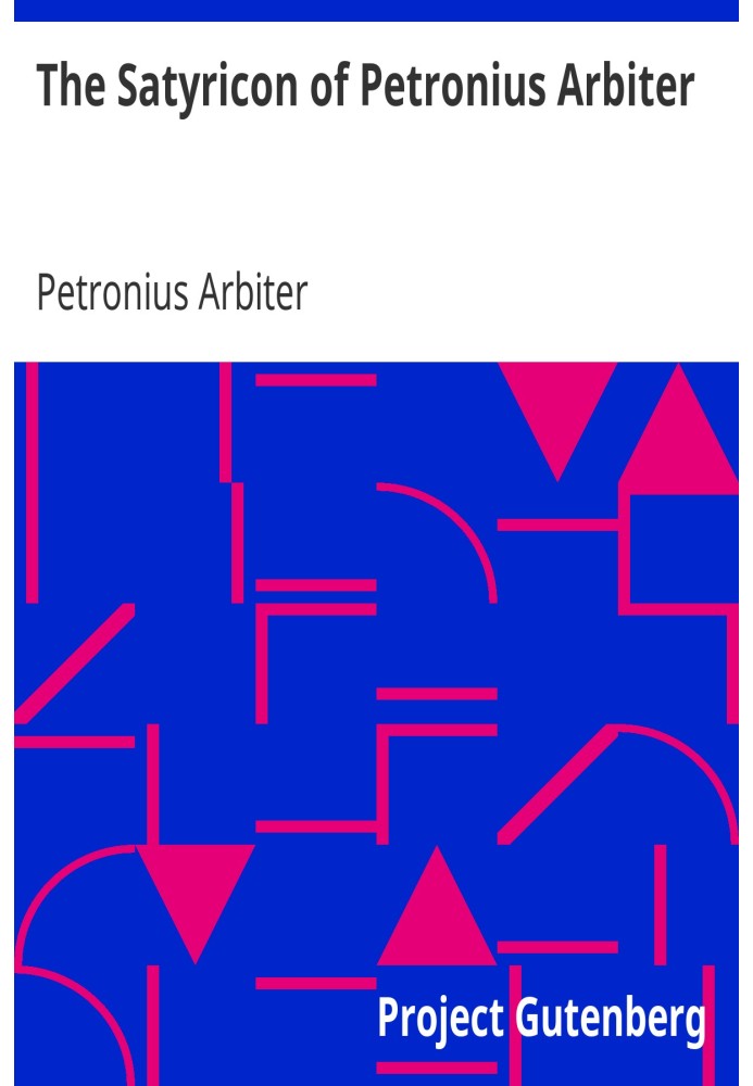 The Satyricon of Petronius Arbiter